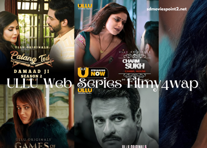 Filmy4wap Ullu: Download Latest Ullu Web Series and Movies for Free