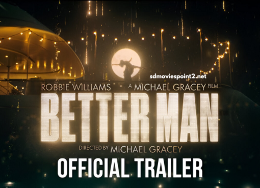 Better Man 2024 Full Movie Download Free Camrip