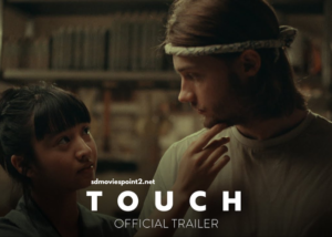 Touch 2024 Full Movie Download Free HD Web-DL Dual Audio