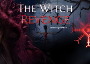 The Witch Revenge 2024 Full Movie in HD Web-DL Dual Audio